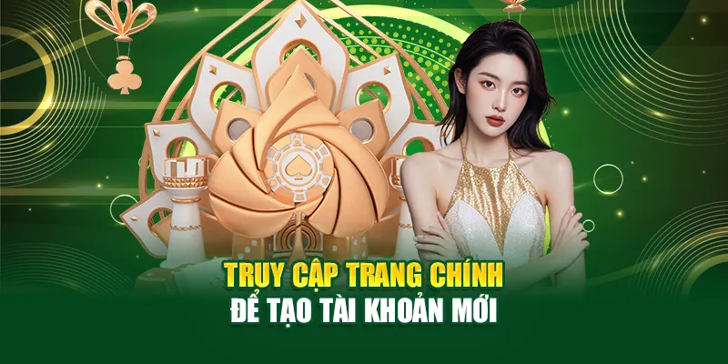truy cap trang chinh de tao tai khoan moi